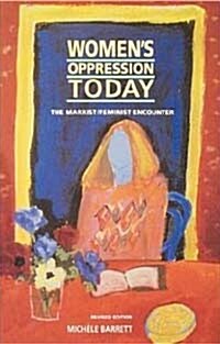 Womens Oppression Today : The Marxist/Feminist Encounter (Paperback, 2 ed)