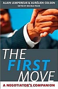 The First Move: A Negotiators Companion (Hardcover)