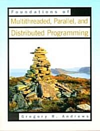 Foundations of Multithreaded, Parallel, and Distributed Programming (Paperback)