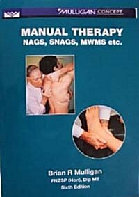 Manual Therapy: Nags, Snags, Mwms, Etc. (Paperback, 6)