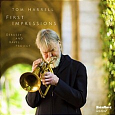 [수입] Tom Harrell - First Impressions: Debussy And Ravel Project