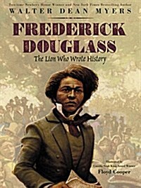 Frederick Douglass: The Lion Who Wrote History (Hardcover)