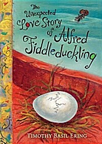 The Unexpected Love Story of Alfred Fiddleduckling (Hardcover)