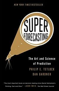 Superforecasting: The Art and Science of Prediction (Paperback)
