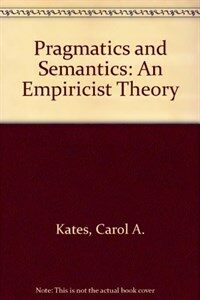 Pragmatics and semantics : an empiricist theory