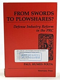 From Swords to Plowshares?: Defense Industry Reform in the PRC (Paperback)