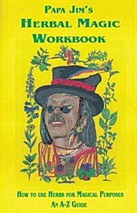 Papa Jims Herbal Magic Workbook (Paperback)
