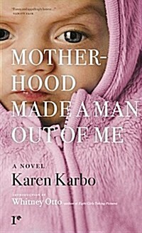 Motherhood Made a Man Out of Me (Paperback, 2)