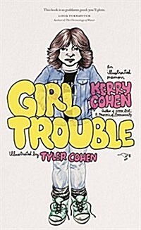 Girl Trouble: An Illustrated Memoir (Paperback)
