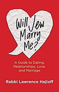 Will Jew Marry Me?: A Guide to Dating, Relationships, Love, and Marriage (Paperback)