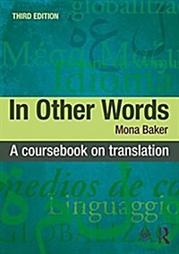 In Other Words : A Coursebook on Translation (Paperback, 3 ed)