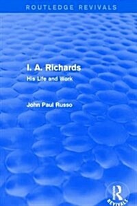 I. A. Richards (Routledge Revivals) : His Life and Work (Paperback)