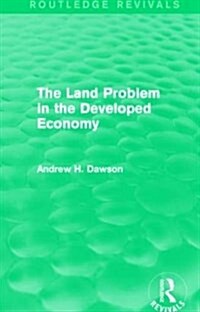 The Land Problem in the Developed Economy (Routledge Revivals) (Paperback)