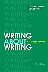 Writing about Writing: A College Reader (Paperback, 3)