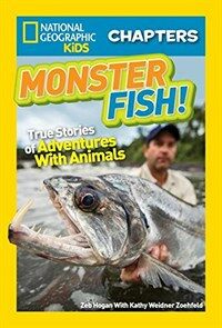 National Geographic Kids Chapters: Monster Fish!: True Stories of Adventures with Animals (Paperback)