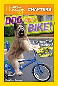 Dog on a Bike!: And More True Stories of Amazing Animal Talents! (Paperback)