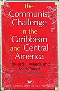 The Communist Challenge in the Caribbean and Central America (AEI Studies; 458) (Paperback)