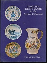 English Delftware in the Bristol Collection (Hardcover)