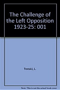Challenge of the Left Opposition (Hardcover)
