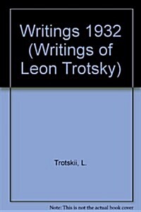 Writing of Leon Trotsky, 1932 (Hardcover)