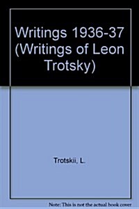 Writings of Leon Trotsky, 1936-37 (Hardcover)