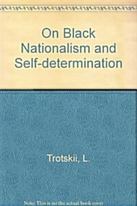 Leon Trotsky on Black Nationalism & Self-Determination (Hardcover, 3rd)