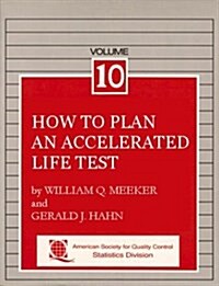 How to Plan an Accelerated Life Test (Paperback)