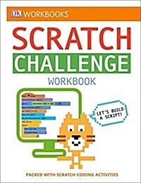 DK Workbooks: Scratch Challenge Workbook: Packed with Scratch Coding Activities (Paperback)