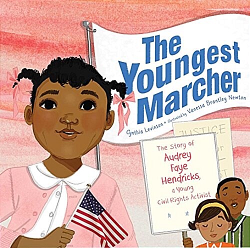 The Youngest Marcher: The Story of Audrey Faye Hendricks, a Young Civil Rights Activist (Hardcover)