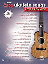 Alfreds Easy Ukulele Songs -- Love & Romance: 50 Classics (Paperback)