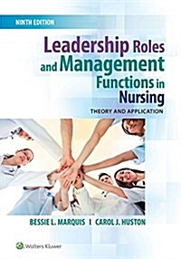 Leadership Roles and Management Functions in Nursing: Theory and Application (Paperback, 9)