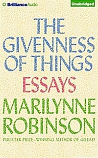 The Givenness of Things: Essays (Audio CD)