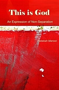 This is God: An Expression of Non-Separation (Paperback)