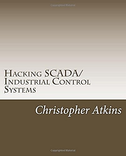 Hacking Scada/Industrial Control Systems: The Pentest Guide (Paperback)