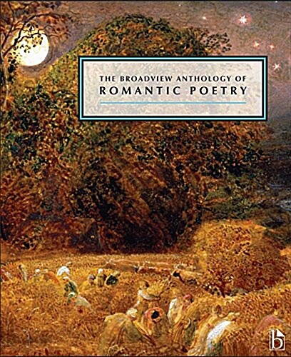 The Broadview Anthology of Romantic Poetry (Paperback)