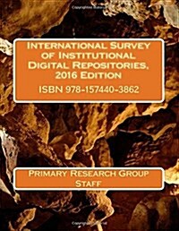 International Survey of Institutional Digital Repositories 2016 (Paperback)