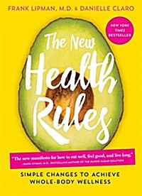 The New Health Rules : Simple Changes to Achieve Whole-Body Wellness (Paperback)