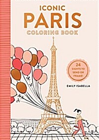 Iconic Paris Coloring Book: 24 Sights to Send or Frame! (Paperback)