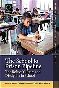 The School to Prison Pipeline : The Role of Culture and Discipline in School (Hardcover)