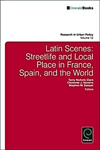 Latin Scenes : Streetlife and Local Place in France, Spain, and the World (Hardcover)