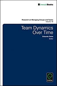Team Dynamics Over Time (Hardcover)