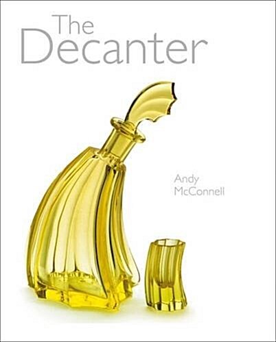 The Decanter : Ancient to Modern (Hardcover, Revised ed)