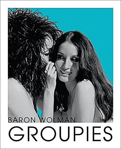 Groupies and Other Electric Ladies (Hardcover)