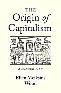 The Origin of Capitalism : A Longer View (Paperback)