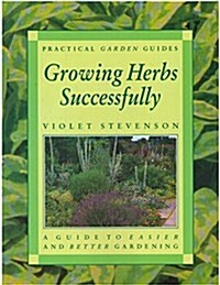 Growing Herbs Successfully (Hardcover)