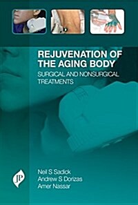 Rejuvenation of the Aging Body : Surgical and Nonsurgical Treatments (Hardcover)