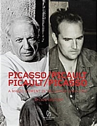 Picasso / Picault, Picault / Picasso: A Magic Moment in Vallauris 1948-1953 (Hardcover)