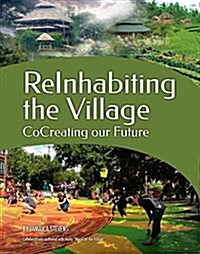 Reinhabiting the Village: Cocreating Our Future (Paperback, UK)