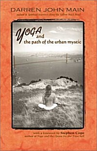Yoga and the Path of the Urban Mystic (Paperback)