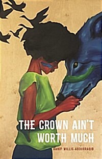 The Crown Aint Worth Much (Paperback)